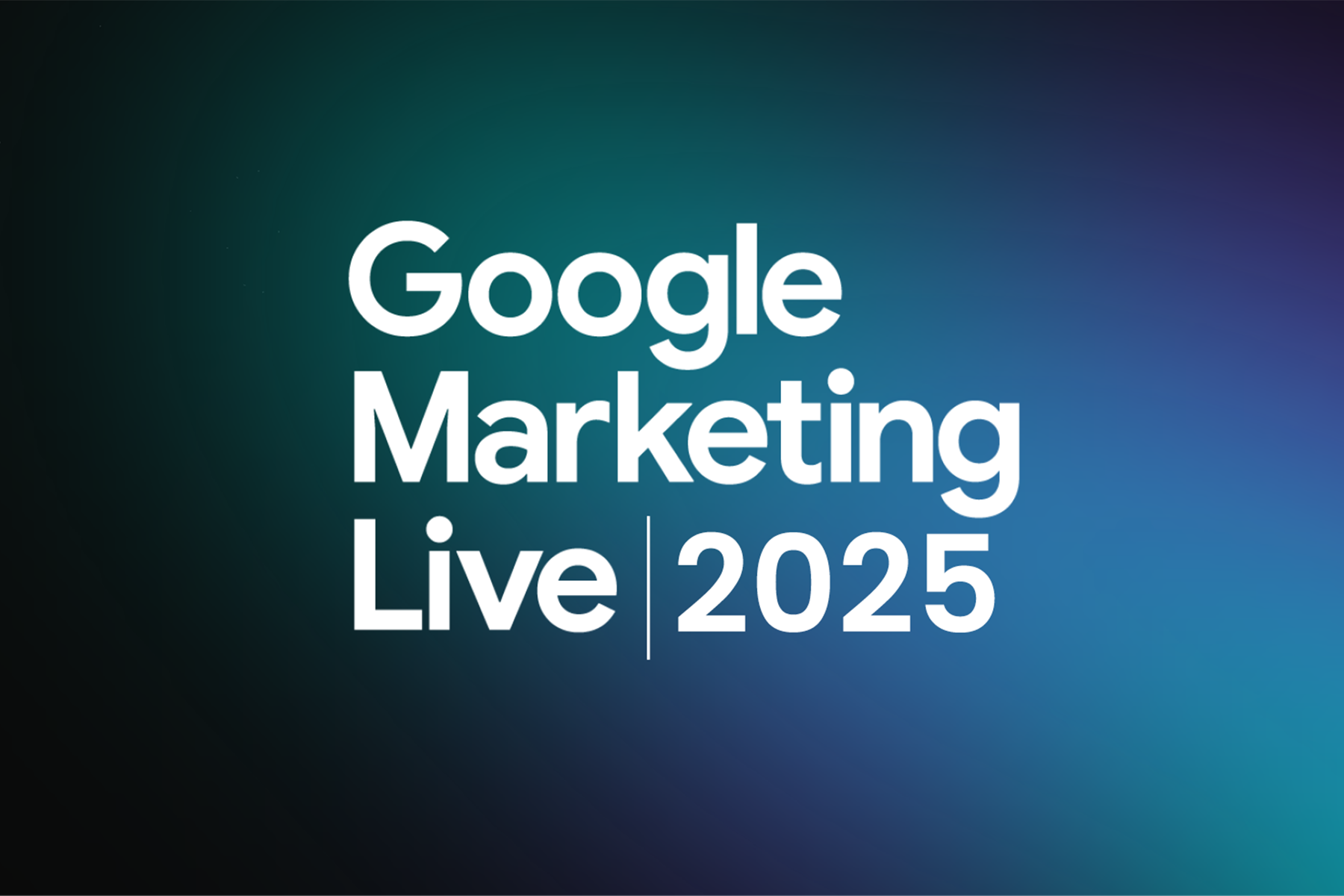Google Marketing Live 2025